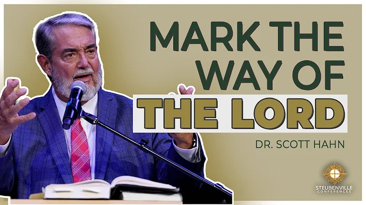 Dr. Scott Hahn | Mark the Way of the Lord | 2021 A...