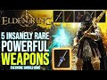 5 of the Most Rare POWERFUL Weapons You Didn't Know About in Elden Ring | 5 Best Secret Weapons