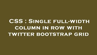 CSS : Single full-width column in row with twitter bootstrap grid