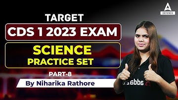CDS 1 2023 Preparation | Science | Science ( Practice Set - 8 ) | By Niharika Rathore
