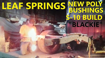 Epic s-10 build leaf springs & new poly bushings v8 swap 406 sbc 4l80E build "project blackie" 3