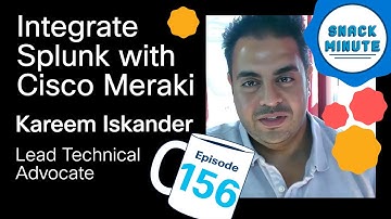 Integrate Splunk with Cisco Meraki for Network Monitoring | Cisco Snack Minute Ep. 156