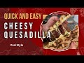 Cheesy quesadillas desi style