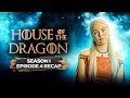 House of the dragon        recap