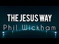 THE JESUS WAY by Phil Wickham (lyrics video)