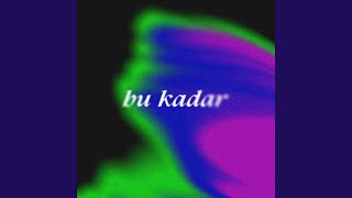 Bu Kadar