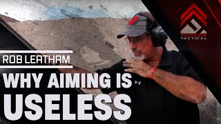 AIMING IS USELESS! 3 Secrets To Great Shooting | Rob Leatham 6x IPSC World Champion!