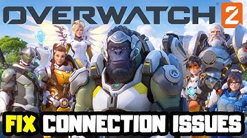 How to FIX Overwatch 2 Connection Issues!