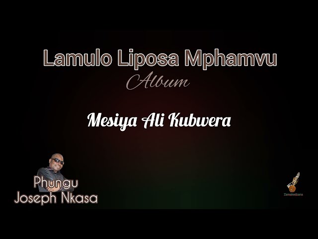 MESIYA ALI KUBWERA - Phungu Joseph Nkasa class=