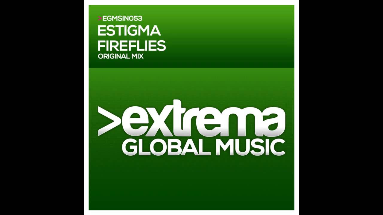 Watch Estigma - Fireflies (Original Mix) on YouTube Watch Estigma - Fireflies (Original Mix) on YouTube