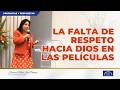 La falta de respeto hacia Dios en las películas - Hna María Luisa Piraquive #IDMJI