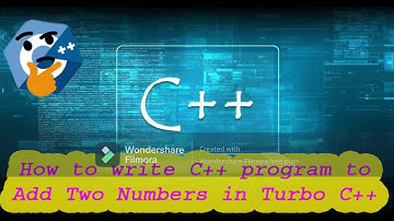 How to write C++ program to "ADD TWO NUMBERS" in using TURBOC++ Compiler