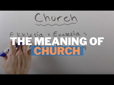 The Meaning of Church