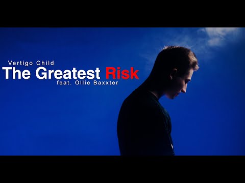 The Greatest Risk (feat. Ollie Baxxter) - Official Music Video