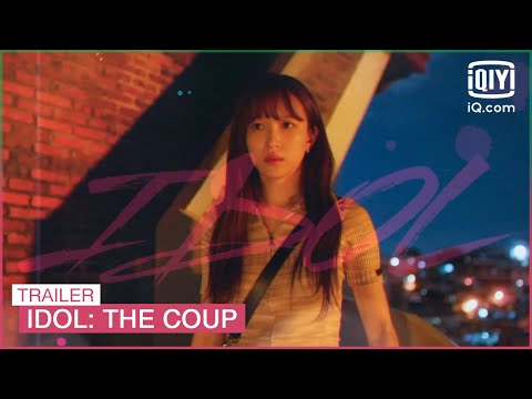 Official Trailer | Idol: The Coup | iQiyi K-Drama