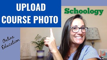 Uploading a Course Picture in Schoology