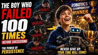Datos The Boy Who Failed 100 Times Before Succeeding – The Power of Persistence Noticias