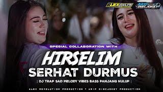 DJ • SERHAT DURMUS • TRAP SAD VIBES • BASS PANJANG • ALEX REVOLUTION • ARIF DISCJOKEY PRODUCTION •