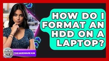 How Do I Format An HDD On A Laptop? - The Hardware Hub