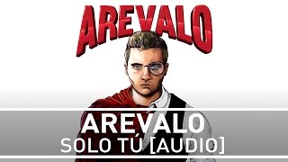 Arevalo - Solo Tú [Audio]