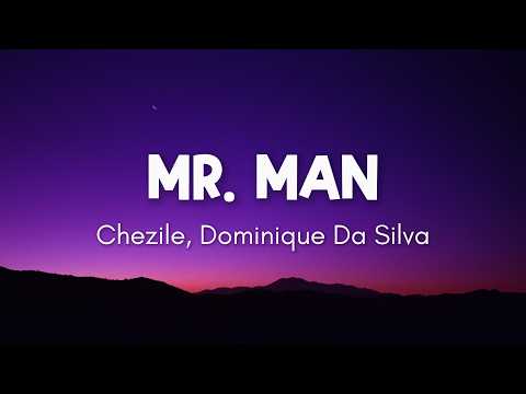 Chezile, Dominique Da Silva  - Mr. Man (Lyrics)