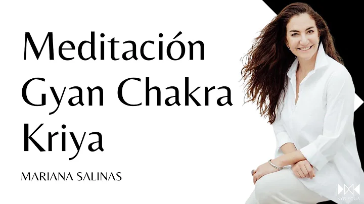 Meditacin Gyan Chakra Kriya | Mariana Salinas