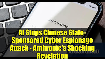 AI Stops Chinese State-Sponsored Cyber Espionage Attack - Anthropic