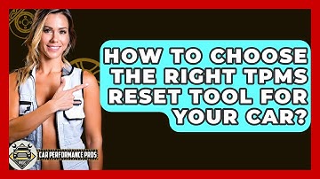 How To Choose The Right TPMS Reset Tool For Your Car? - Car Performance Pros