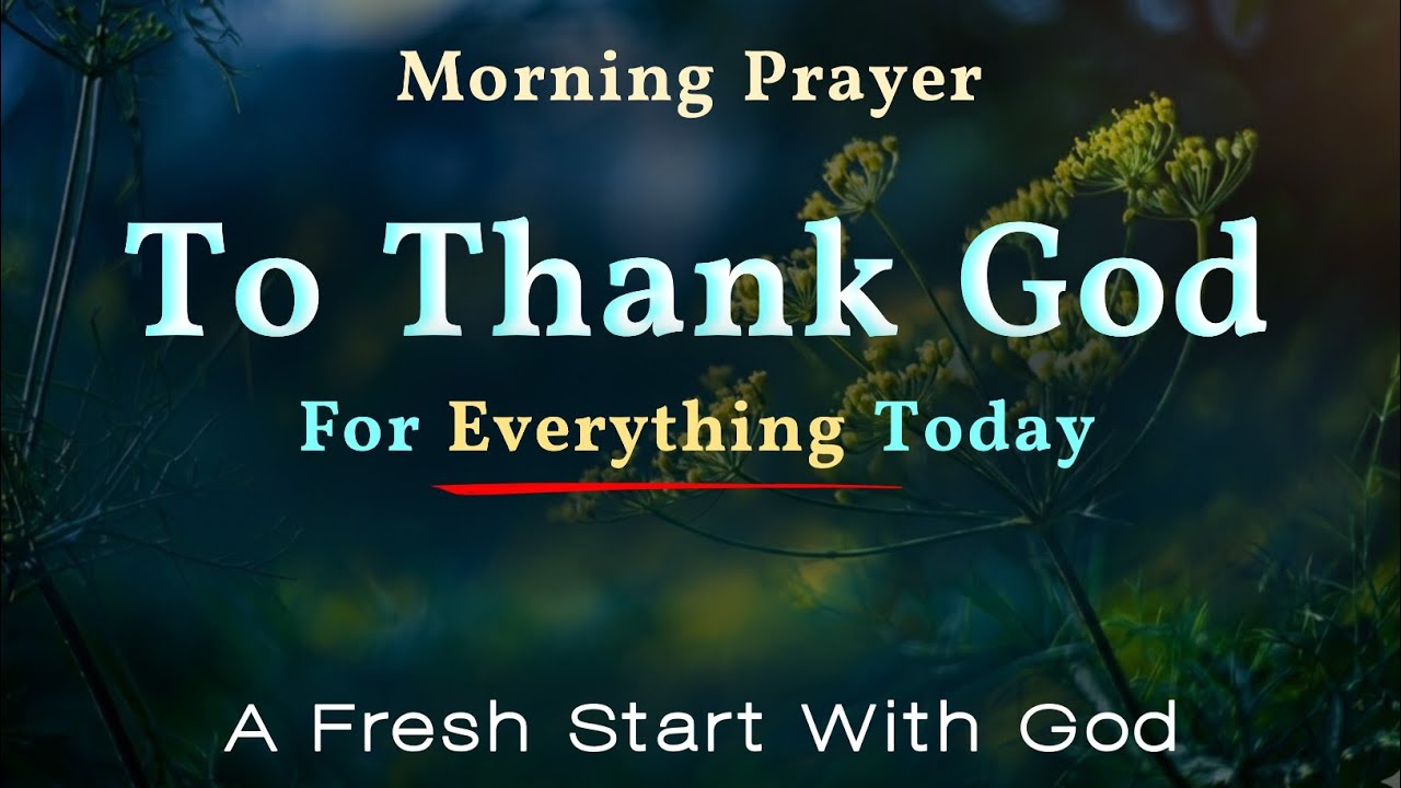 Thank God For Everything  🙏 Pray This Every Morning For Strength, Breakthrough And Blessings