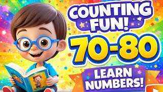 🌈 Learn to Count from 70 to 80 | Fun Toddler Counting Song 🎵