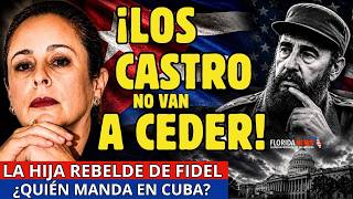 🚨 EXCLUSIVA: Hija de FIDEL expone el atroz accionar que hundirá la DICTADURA en Cuba para SIEMPRE