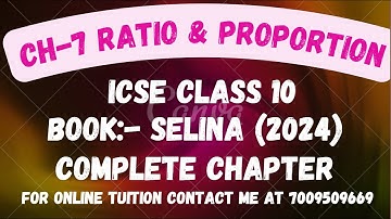 Ch-7 Ratio and Proportion Complete Chapter In One Shot From Selina Concise For ICSE Class 10 Math