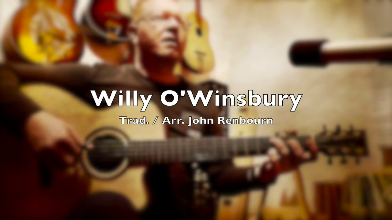 Willy O'Winsbury (Arr. John Renbourn)
