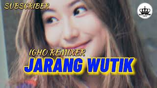 DJ REMIX🎶TERBARU🌴 JARANG WUTIK - TBN Igho Remixer