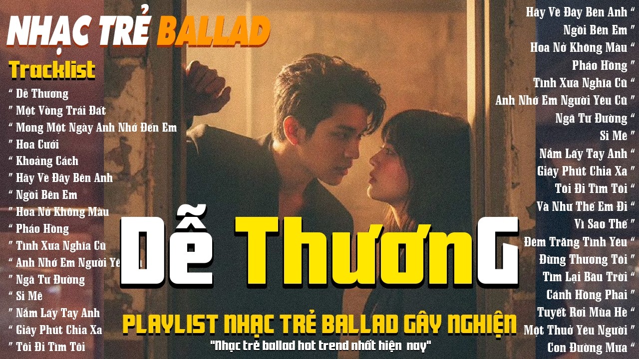 Playlist Nhạc Trẻ Ballad Nhẹ Nhàng ►LK Nhạc Trẻ Tâm Trạng Cực Hay Nghiện - Dễ Thương, Miền Cát Trắng
