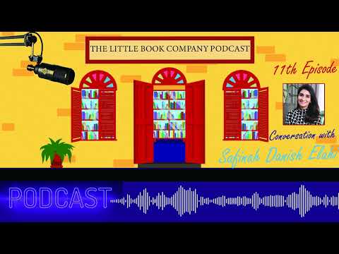 The Little Book Company Podcast Audio 11th Episode: Safinah Danish Elahi