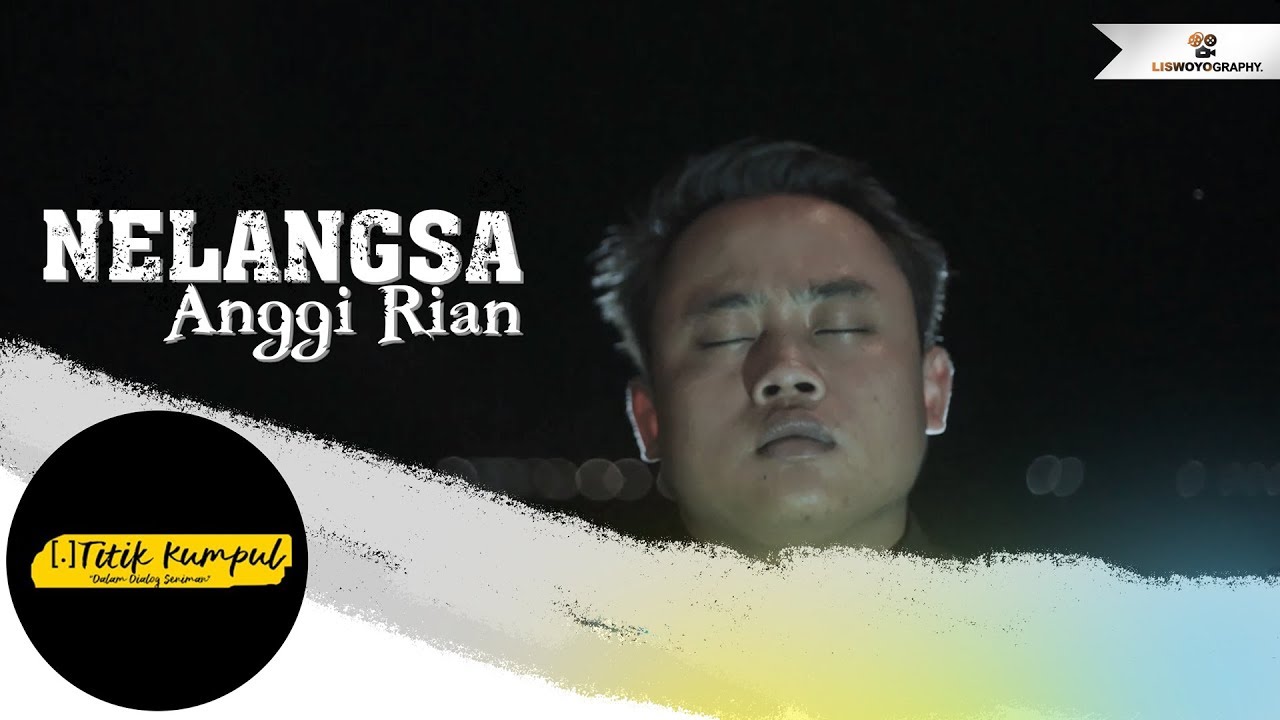 Nelangsa Anggi Rian Official Music Video Youtube
