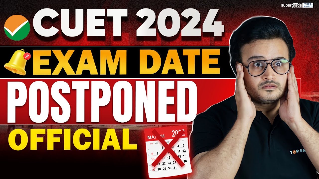 CUET UG 2024 Exam Postponed 😲| NTA Official Update | CUET 2024 New Exam ...