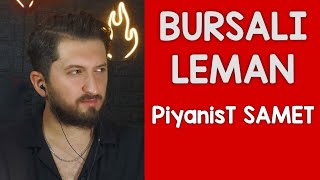 Piyanist SAMET - Bursali Leman - BURSALI LEMAN Resimi