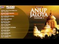 Top 10 Best of Anup Jalota Bhajans | Anup Jalota Bhajans Vol -1 | Bhajan Sandhya | Bhajan Songs