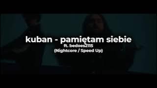 kuban ft. bedoes2115 - pamiętam siebie (Nightcore / Speed Up)