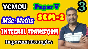 YCMOU/MSc-Maths (SEM-2)/Paper-V : Integral Transform/Important Examples