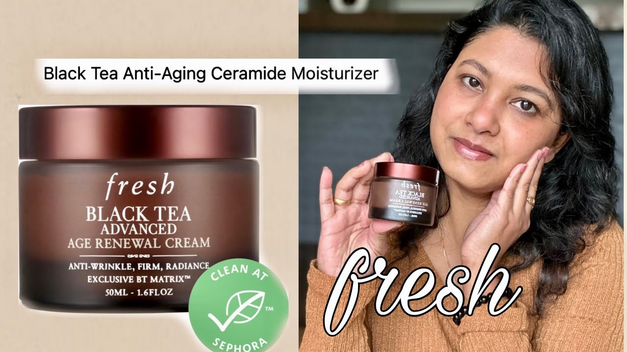 Fresh Black Tea AntiAging Ceramide Moisturizer New At Sephora YouTube