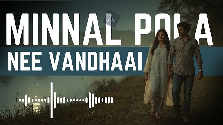 Minnal Pola Nee Vandhaai – Tamil Romantic Song  Original Love Melody with Soulful Lyrics