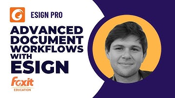 Foxit eSign for Education | Advanced Document Workflows | Webinar Training
