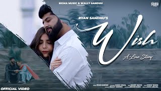 Wish | Ryan Sandhu | Daddy Beats | Wally Sandhu | Navi Lubana| Latest Punjabi Songs 2023