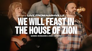 We Will Feast In The House Of Zion (feat. Ricky Vazquez) – Anchor Hymns and Sandra McCracken (Live)