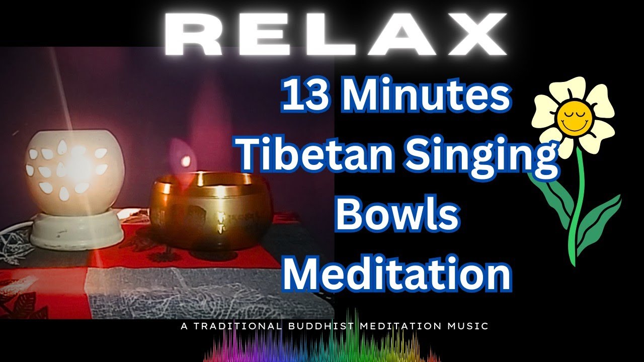 13 Minutes Tibetan Singing Bowl Meditation * Sound Healing For ...