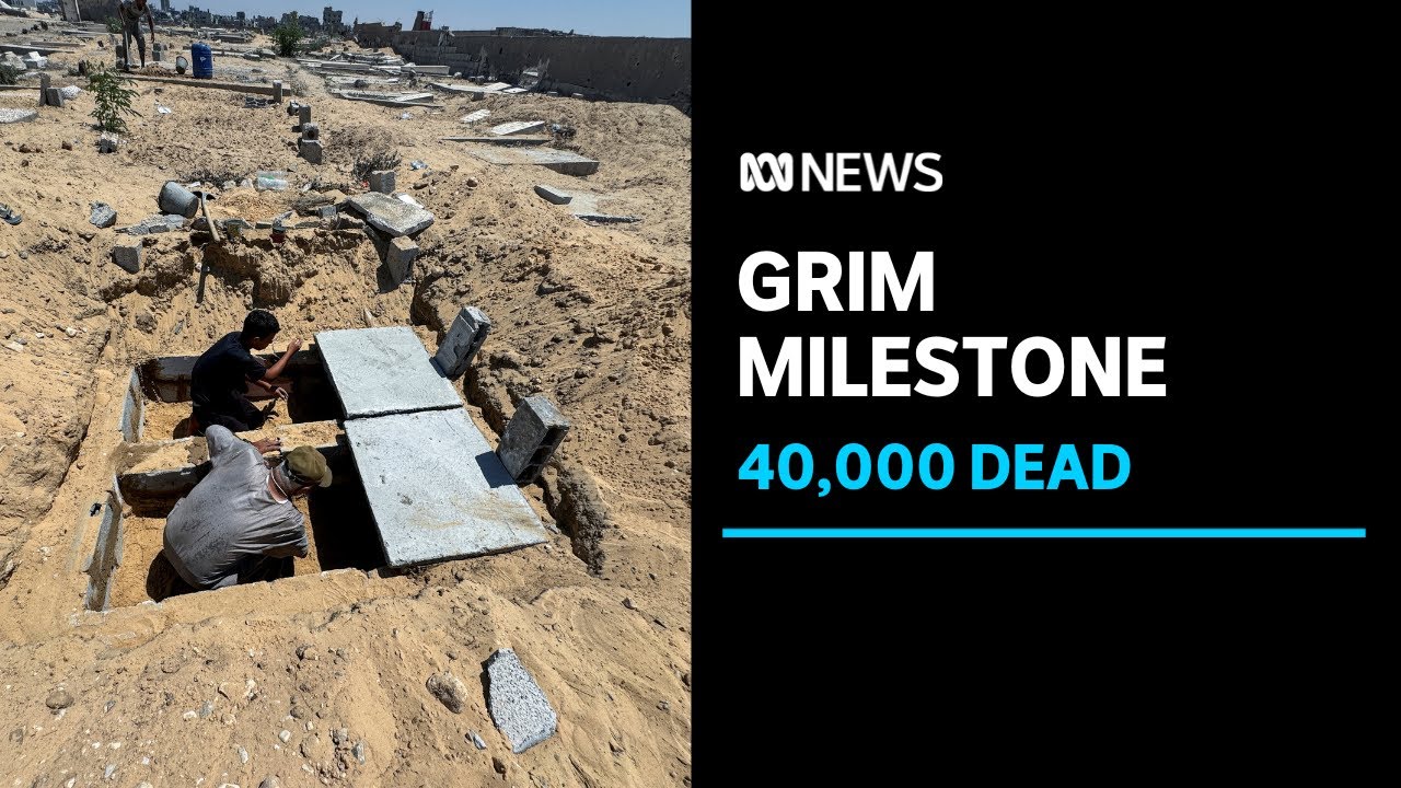 Israel-Gaza war: Death toll reaches 40,000, ceasefire talks face obstacles | ABC News