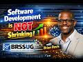 Software development is NOT shrinking - March 2026 BRSSUG Meeting